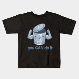 "You Can Do It" Motivational Can Kids T-Shirt